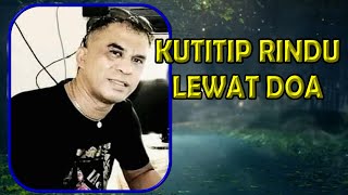 Download lagu KUTITIP RINDU LEWAT DOA Cipt/ Voc. Damy Assan mp3