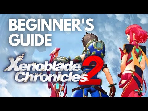 Xenoblade Chronicles 2 Beginner's Tips (NO SPOILERS) | Blade Combos Explained, Core Crystals & More