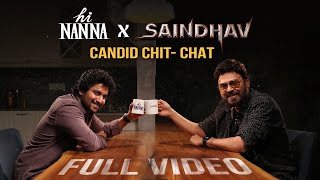 Hi Nanna X Saindhav Candid Chit-Chat | Venkatesh Daggubati | Nani | Niharika Entertainment