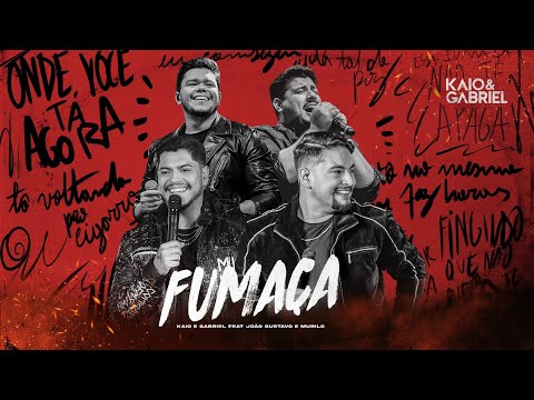 Fumaça (part. João Gustavo E Murilo) - Kaio e…