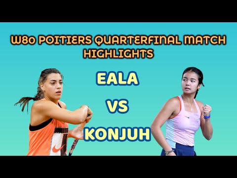 Alexandra Eala VS Ana Konjuh | W80 Poitiers Quarterfinal Match Highlights