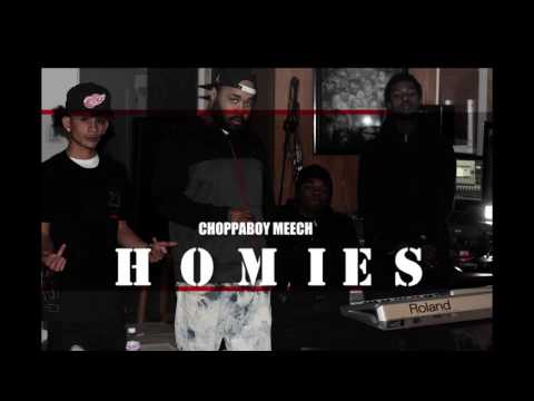 Choppaboy Meech -  (HOMIES)