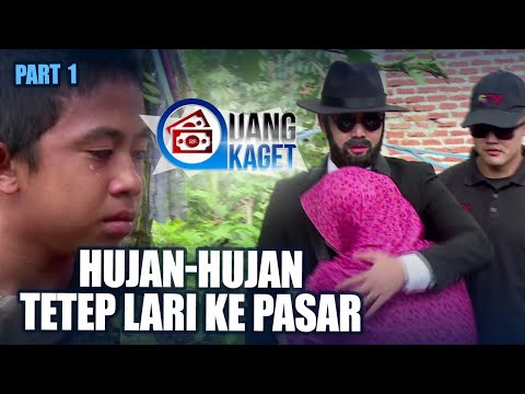 UANG KAGET EPISODE 341 - Hujan-Hujan Tetap Lari ke Pasar (PART 1)