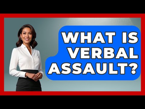 What Is Verbal Assault? - Law Enforcement Insider