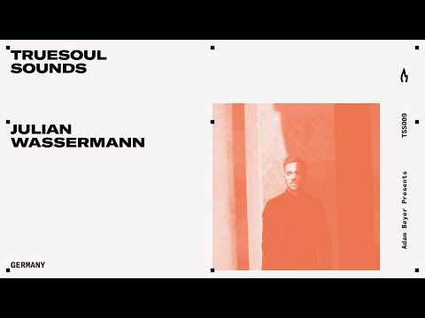 TSS009 - Truesoul Sounds - Julian Wassermann Mix from Germany