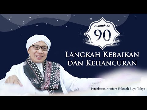 Langkah Kebaikan dan Kehancuran | Mutiara Hikmah Buya Yahya ke-90 | 22 Desember 2022