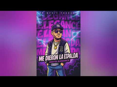 MISTTA ELEGANCE - ME DIERON LA ESPALDA (R9 Músic) FIRELINK PROD