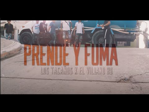 El Villano RD Ft Los Tacaños - Prende & Fuma (Video Oficial)