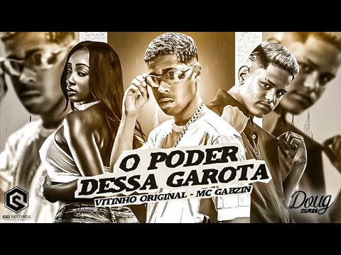 VITINHO ORIGINAL, MC GABZIN - O PODER DESSA GAROTA - REMIX BREGA FUNK