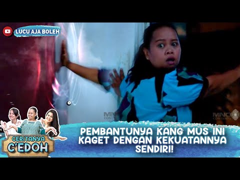 PEMBANTUNYA KANG MUS INI KAGET DENGAN KEKUATANNYA SENDIRI! - CERITANYA C'EDOH