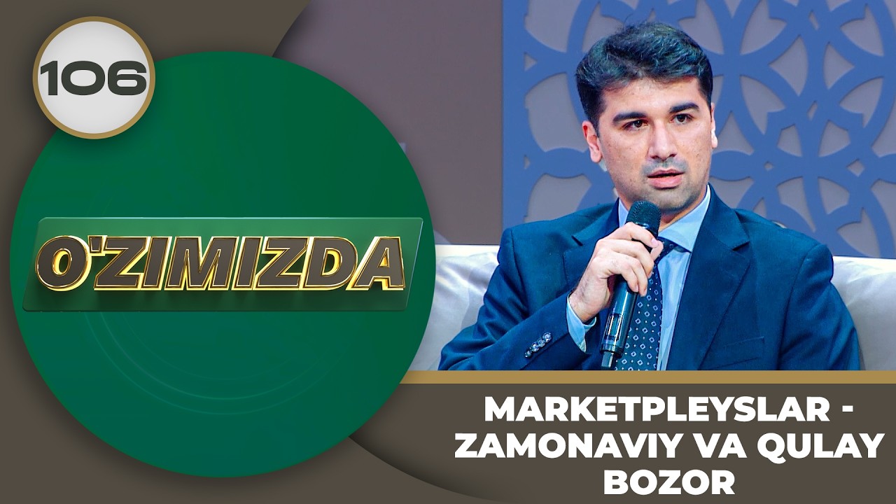 O'zimizda tok shou 106-son MARKETPLEYSLAR - ZAMONAVIY VA QULAY BOZOR