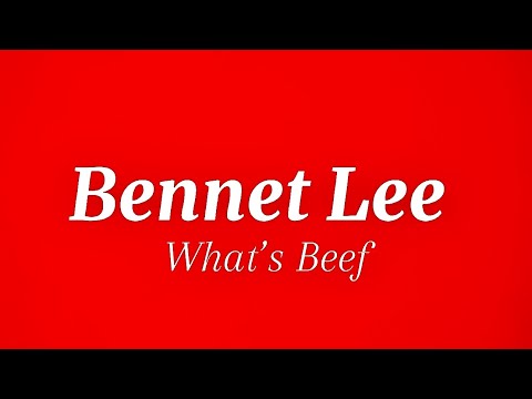 Bennet Lee - What’s Beef