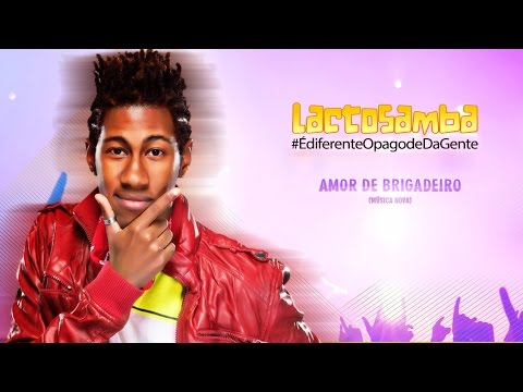 Lactosamba - Amor de Brigadeiro - (Música Nova)