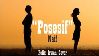 Download lagu Naif - Posesif Cover by Felix Irwan mp3