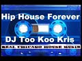 Hip House Forever DJ Too Kool Kris