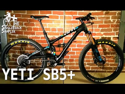 2017 YETI SB5+ 27.5 MTB TEST RIDE - YETI'S FIRST PLUS BIKE | The Singletrack Sampler