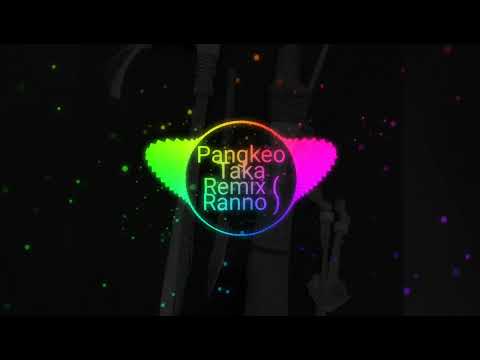 Pangkeo Taka Remix (Ranno)