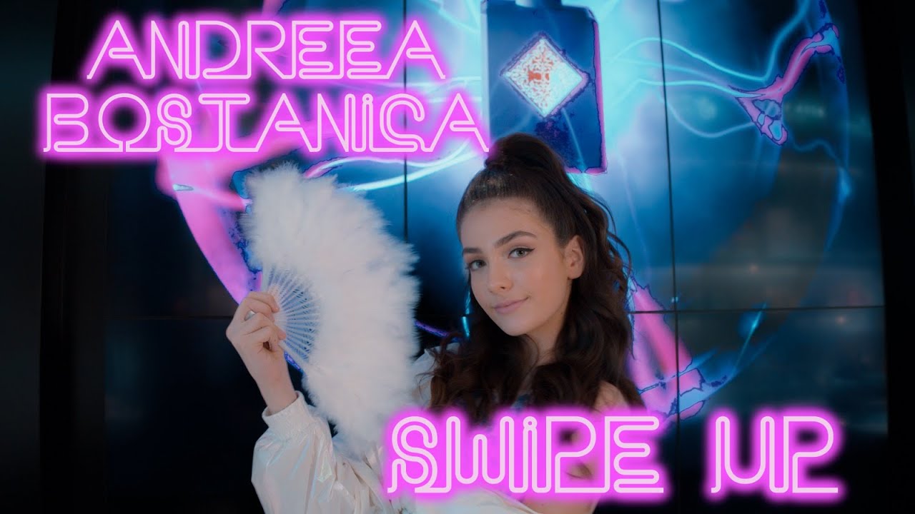 Andreea Bostanica — Swipe Up