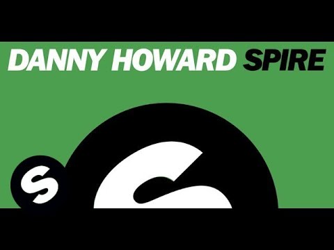 Danny Howard - Spire (Original Mix)