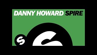 Danny Howard - Spire (Original Mix)