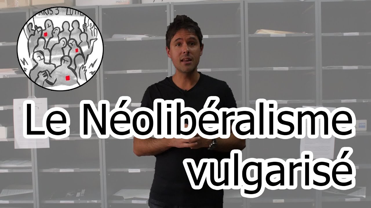 Le Néolibéralisme expliqué par Antoine Gaudin