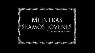 Trailer Mientras seamos jóvenes (Iuvenes dum sumus) 2015 (Dir: Raúl Melero)