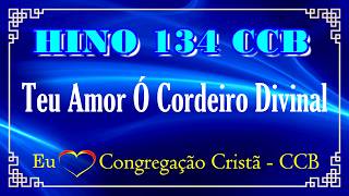 HINO 134 - Teu Amor ó Cordeiro Divinal - (ACÚSTICO VIOLÃO) - HINOS CCB COM LETRAS