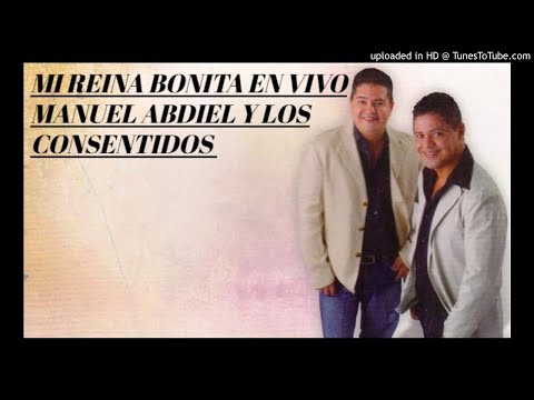 Mi reina bonita (EN VIVO) - Manuel y Abdiel & Los Consentidos