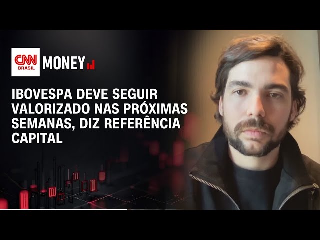 Ibovespa deve seguir valorizado nas próximas semanas, diz Referência Capital | Abertura de Mercado