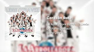 La Arrolladora Banda El Limón De René Camacho - Corazón Roto (Audio)