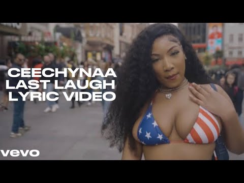 Ceechynaa - Last Laugh (Lyrics)