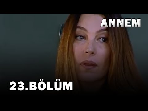 Annem 23. Bölüm - FULL Bölüm