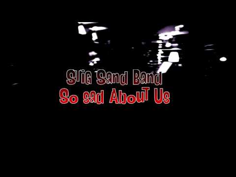 Stig Sand Band - So sad About Us