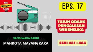 Download lagu MAHKOTA MAYANGKARA Seri 481 - 484 Episode 17. Tujuh Orang Pengalasan Winahsuka [Sandiwara Radio] mp3