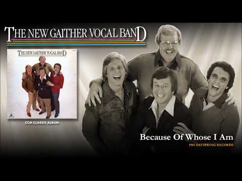 Gaither Vocal Band - Because Of Whose I Am