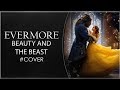 Evermore - Beauty And The Beast (Female Cover)