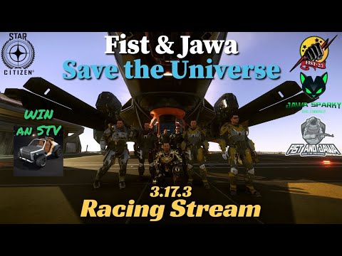 Star Citizen Racing - Fist & Jawa Save the Universe 10/13/2022 3.17.3 [STV Grand Prize]