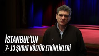 Kültür İstanbul'da 7- 13 Şubat Etkinlikleri | #17