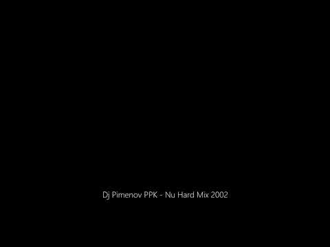 Dj Pimenov PPK - Nu Hard Mix 2002