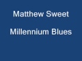 Matthew Sweet - Millennium Blues