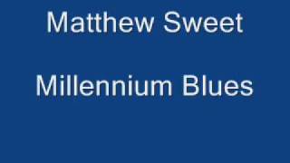 Matthew Sweet - Millennium Blues
