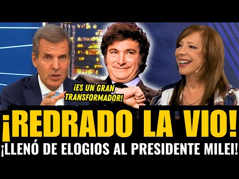 ¡REDRADO la VIO y LLENÓ de ELOGIOS al PRESIDENTE MILEI!