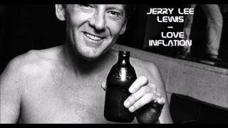 Jerry Lee Lewis - Love Inflation