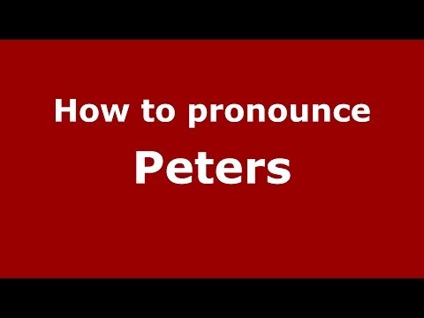 How to pronounce Peters