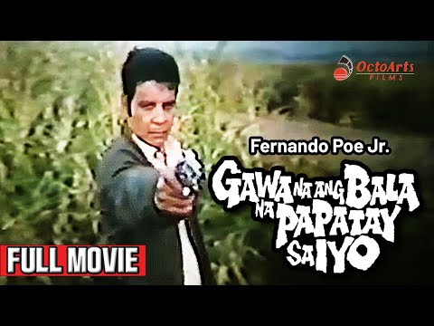 GAWA NA ANG BALA NA PAPATAY SA IYO | Full Movie | Fernando Poe Jr., Vic Vargas, Maggie de la Riva