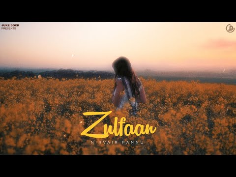 Zulfaan - Nirvair Pannu (Official Song) Deol Harman | Juke Dock