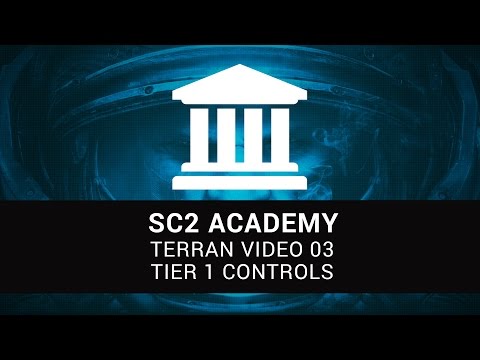 SC2 Academy: Terran 03 - Tier 1 Controls
