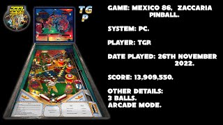Mexico '86 - Zaccaria Pinball - Arcade mode, 3 balls - 13,909,550 points.