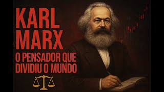 Karl Marx: Vida, Ideias e Legado – A História Completa