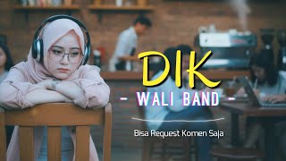 Download lagu DIK - WALI Band (Cover Video Lyric) mp3